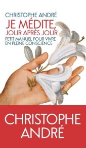 book Je médite jour après jour: Petit manuel pour vivre en pleine conscience