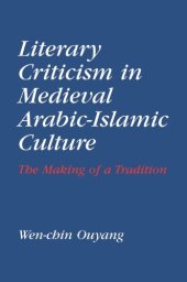 book Literary Criticism in Medieval Arabic Islamic Culture: The Making of a Tradition