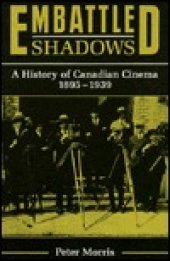 book Embattled Shadows: A History of Canadian Cinema, 1895-1939