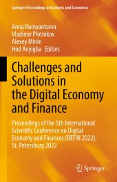 book Challenges and Solutions in the Digital Economy and Finance: Proceedings of the 5th International Scientific Conference on Digital Economy and Finances (DEFIN 2022), St. Petersburg 2022