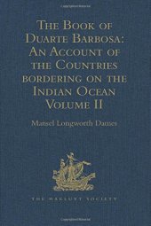 book The Book of Duarte Barbosa: An Account of the Countries bordering on the Indian Ocean: Volume II