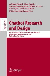 book Chatbot Research and Design: 5th International Workshop, CONVERSATIONS 2021, Virtual Event, November 23–24, 2021, Revised Selected Papers