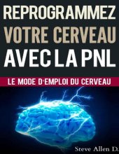 book Reprogrammez votre cerveau avec la PNL. Le mode d'emploi du cerveau