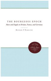 book The Bourgeois Epoch: Marx and Engels on Britain, France, and Germany