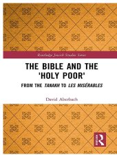 book The Bible and the 'Holy Poor': From the Tanakh to Les Misérables