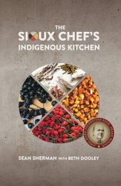 book The Sioux Chef's Indigenous Kitchen