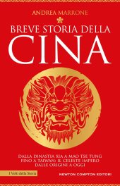 book Breve storia della Cina. Dalla dinastia Xia a Mao Tse Tung fino a Taiwan: il Celeste Impero dalle origini a oggi