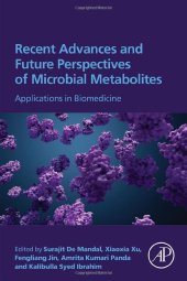 book Recent Advances and Future Perspectives of Microbial Metabolites: Applications in Biomedicine