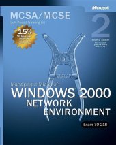 book MCSA/MCSE Self-Paced Training Kit (Exam 70-218): Managing a Microsoft Windows 2000 Network Environment