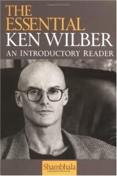 book The Essential Ken Wilber: An Introductory Reader.