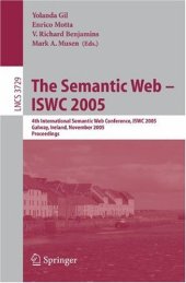 book The Semantic Web – ISWC 2005: 4th International Semantic Web Conference, ISWC 2005, Galway, Ireland, November 6-10, 2005. Proceedings