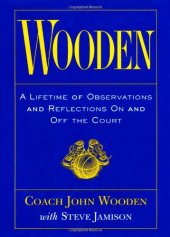 book Wooden: A Lifetime of Observations and Reflections on and Off the Court