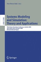 book Systems Modeling and Simulation: Theory and Applications: Third Asian Simulation Conference, AsiaSim 2004, Jeju Island, Korea, October 4-6, 2004, 