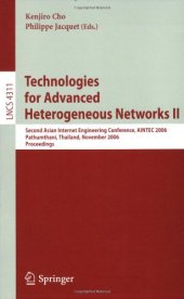 book Technologies for Advanced Heterogeneous Networks II: Second Asian Internet Engineering Conference, AINTEC 2006, Pathumthani, Thailand, November 28-30, 2006. Proceedings