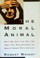 book The Moral Animal: Why We Are The Way We Are:  The New Science of Evolutionary