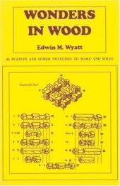 book Wonders in Wood: 46 Puzzles and Other Novelties to Make and Solve