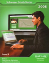 book Schweser Study Notes 2008 Level 1 Book 5: Fixed Income, Derivative, And Alternative Investments 