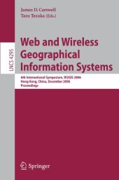 book Web and Wireless Geographical Information Systems: 6th International Symposium, W2GIS 2006, Hong Kong, China, December 4-5, 2006. Proceedings