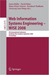 book Web Information Systems Engineering - WISE 2008: 9th International Conference, Auckland, New Zealand, September 1-3, 2008. Proceedings