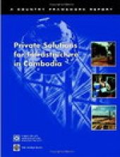 book Private Solutions for Infrastructure in Cambodia. Country Framework Report