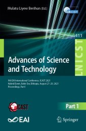 book Advances of Science and Technology: 9th EAI International Conference, ICAST 2021 Hybrid Event, Bahir Dar, Ethiopia, August 27–29, 2021 Proceedings, Part I