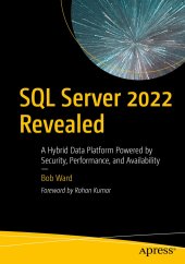 book SQL Server 2022 Revealed: A Hybrid Data Platform Powered by Security, Performance, and Availability