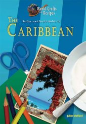 book Recipe and Craft Guide to the Caribbean (World Crafts & Recipes)