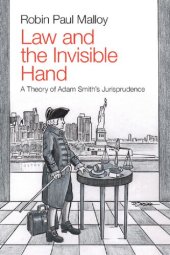 book Law And The Invisible Hand: A Theory Of Adam Smith's Jurisprudence