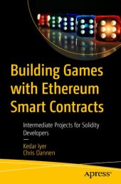 book Building Games with Ethereum Smart Contracts: Intermediate Projects for Solidity Developers