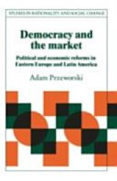 book Democracy and the Market: Political and Economic Reforms in Eastern Europe and Latin America