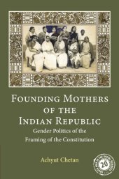 book Founding Mothers of the Indian Republic: Gender Politics of the Framing of the Constitution