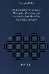 book The Conspiracy of Allusion: Description, Rewriting, and Authorship from Macrobius to Medieval Romance