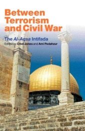 book Between Terrorism and Civil War: The al-Aqsa Intifada