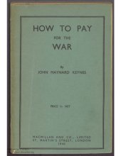 book How to Pay for the War : A Radical Plan for the Chancellor of the Exchequer