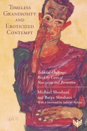 book Timeless Grandiosity and Eroticized Contempt: Technical Challenges Posed by Cases of Narcissism and Perversion