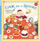 book Cook Me a Rhyme: In the kitchen with Mother Goose