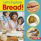 book Let's Explore Bread! (Food Field Trips)