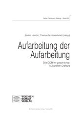 book Aufarbeitung der Aufarbeitung. Die DDR im geschichtskulturellen Diskurs