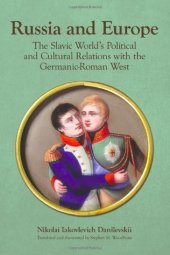 book Russia and Europe: The Slavic World's Political and Cultural Relations with the Germanic-Roman West