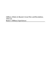 book Military Affairs in Russia's Great War and Revolution, 1914-22, Book 1: Military Experiences