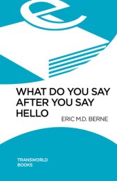 book What Do You Say After You Say Hello