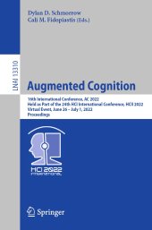 book Augmented Cognition: 16th International Conference, AC 2022 Held as Part of the 24th HCI International Conference, HCII 2022 Virtual Event, June 26 – July 1, 2022 Proceedings