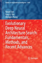 book Evolutionary Deep Neural Architecture Search: Fundamentals, Methods, and Recent Advances