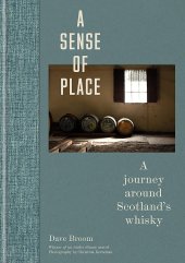 book A Sense of Place: A journey around Scotland's whisky