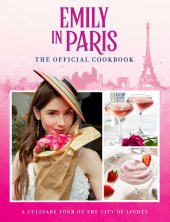 book Emily in Paris: The Official Cookbook