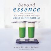 book Beyond Essence: New Recipes from Le Champignon Sauvage