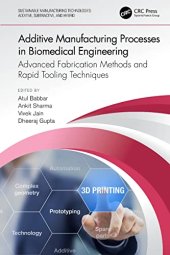 book Additive Manufacturing Processes in Biomedical Engineering: Advanced Fabrication Methods and Rapid Tooling Techniques