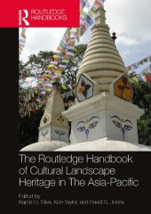 book The Routledge Handbook of Cultural Landscape Heritage in The Asia-Pacific