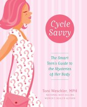 book Cycle Savvy: The Smart Teen's Guide to the Mysteries of Her Body