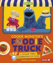 book Cookie Monster's Foodie Truck: A Sesame Street ® Celebration of Food